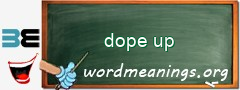 WordMeaning blackboard for dope up